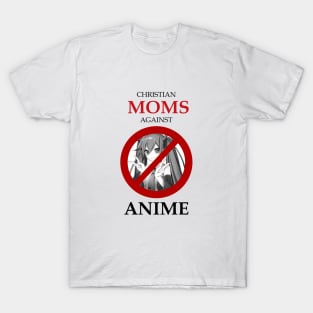 Christian Moms Against Anime | Perfect Gift T-Shirt